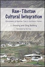 Han Tibetan Cultural Integration: Ethnography of Benzilan Town in Northwest Yunnan