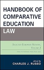 Handbook of Comparative Education Law: Selected European Nations (Volume 3)