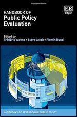 Handbook of Public Policy Evaluation (Handbooks of Research on Public Policy series)