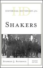 Historical Dictionary of the Shakers (Historical Dictionaries of Religions, Philosophies, and Movements Series)