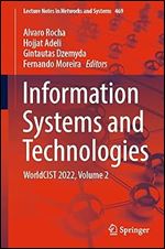 Information Systems and Technologies: WorldCIST 2022, Volume 2 (Lecture Notes in Networks and Systems, 469)