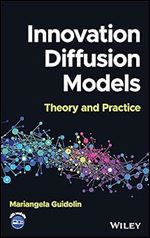 Innovation Diffusion Models: Theory and Practice