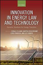 Innovation in Energy Law and Technology: Dynamic Solutions for Energy Transitions
