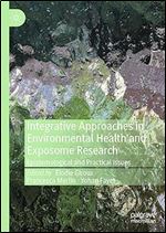 Integrative Approaches in Environmental Health and Exposome Research: Epistemological and Practical Issues