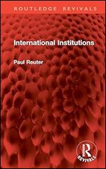 International Institutions (Routledge Revivals)