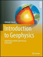 Introduction to Geophysics: Global Physical Fields and Processes in the Earth (Springer Textbooks in Earth Sciences, Geography and Environment)