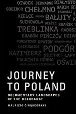 Journey to Poland: Documentary Landscapes of the Holocaust