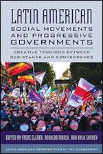 Latin American Social Movements and Progressive Governments (Latin American Perspectives in the Classroom)