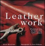 Leatherwork: 25 Practical Ideas for Hand-Crafted Leather Projects (New Crafts)