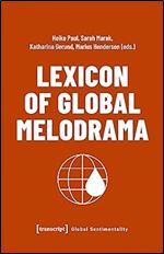 Lexicon of Global Melodrama (Global Sentimentality)