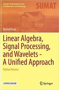 Linear Algebra, Signal Processing, and Wavelets - A Unified Approach: Python Version