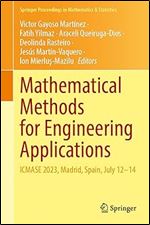 Mathematical Methods for Engineering Applications: ICMASE 2023, Madrid, Spain, July 12 14 (Springer Proceedings in Mathematics & Statistics, 439)