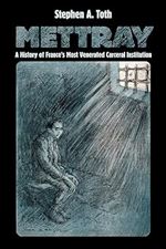 Mettray: A History of France's Most Venerated Carceral Institution