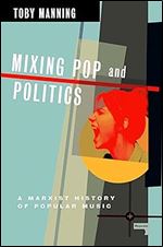 Mixing Pop and Politics: A Marxist History of Popular Music