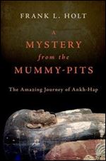 Mystery from the Mummy-Pits: The Amazing Journey of Ankh-Hap