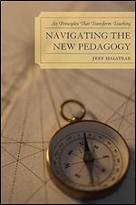 Navigating the New Pedagogy: Six Principles that Transform Teaching