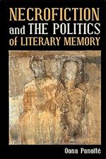 Necrofiction and The Politics of Literary Memory (Contemporary French and Francophone Cultures, 87)