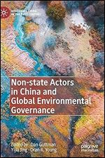 Non-state Actors in China and Global Environmental Governance (Governing China in the 21st Century)
