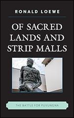Of Sacred Lands and Strip Malls: The Battle for Puvungna (Contemporary Native American Communities)