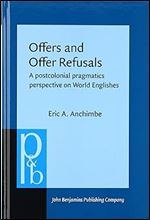 Offers and Offer Refusals (Pragmatics & Beyond New Series)