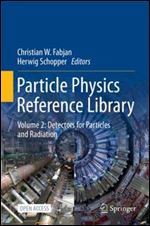 Particle Physics Reference Library Volume 2: Detectors for Particles and Radiation