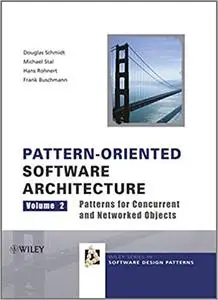 Pattern-Oriented Software Architecture Volume 2: Patterns for Concurrent and Networked Objects
