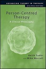 Person-Centred Therapy (Advancing Theory in Therapy)