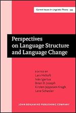 Perspectives on Language Structure and Language Change (Current Issues in Linguistic Theory)