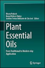 Plant Essential Oils: From Traditional to Modern-day Application
