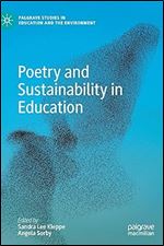 Poetry and Sustainability in Education (Palgrave Studies in Education and the Environment)