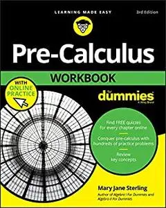 Pre-Calculus Workbook For Dummies, 3rd Edition