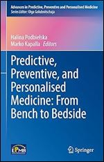 Predictive, Preventive, and Personalised Medicine: From Bench to Bedside (Advances in Predictive, Preventive and Personalised Medicine, 17)