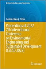 Proceedings of 2022 7th International Conference on Environmental Engineering and Sustainable Development (CEESD 2022) (Environmental Science and Engineering)