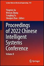 Proceedings of 2022 Chinese Intelligent Systems Conference: Volume II (Lecture Notes in Electrical Engineering, 951)