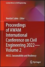 Proceedings of AWAM International Conference on Civil Engineering 2022 Volume 2: AICCE, Sustainability and Resiliency (Lecture Notes in Civil Engineering, 385)