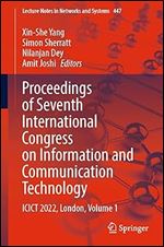 Proceedings of Seventh International Congress on Information and Communication Technology: ICICT 2022, London, Volume 1 (Lecture Notes in Networks and Systems, 447)
