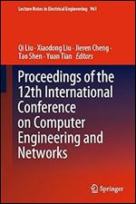 Proceedings of the 12th International Conference on Computer Engineering and Networks (Lecture Notes in Electrical Engineering, 961)