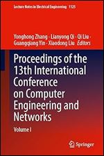 Proceedings of the 13th International Conference on Computer Engineering and Networks: Volume I (Lecture Notes in Electrical Engineering, 1125)