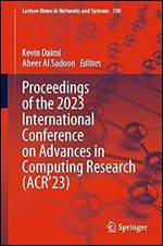 Proceedings of the 2023 International Conference on Advances in Computing Research (ACR 23) (Lecture Notes in Networks and Systems, 700)