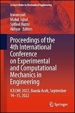 Proceedings of the 4th International Conference on Experimental and Computational Mechanics in Engineering: ICECME 2022, Banda Aceh, September 14 15, 2022 (Lecture Notes in Mechanical Engineering)