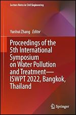 Proceedings of the 5th International Symposium on Water Pollution and Treatment ISWPT 2022, Bangkok, Thailand (Lecture Notes in Civil Engineering, 366)