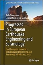 Progresses in European Earthquake Engineering and Seismology: Third European Conference on Earthquake Engineering and Seismology Bucharest, 2022 ... in Earth and Environmental Sciences)