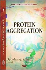 Protein Aggregation (Protein Science and Engineering)