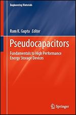 Pseudocapacitors: Fundamentals to High Performance Energy Storage Devices (Engineering Materials)