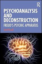 Psychoanalysis and Deconstruction: Freud's Psychic Apparatus