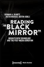 Reading Black Mirror : Insights into Technology and the Post-Media Condition (Media Studies)