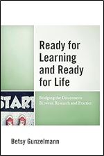 Ready for Learning and Ready for Life: Bridging the Disconnects Between Research and Practice