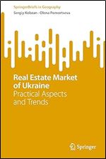 Real Estate Market of Ukraine: Practical Aspects and Trends (SpringerBriefs in Geography)