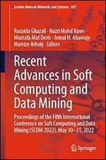 Recent Advances in Soft Computing and Data Mining: Proceedings of the Fifth International Conference on Soft Computing and Data Mining (SCDM 2022), ... (Lecture Notes in Networks and Systems, 457)