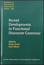 Recent Developments in Functional Discourse Grammar (Studies in Language Companion Series)